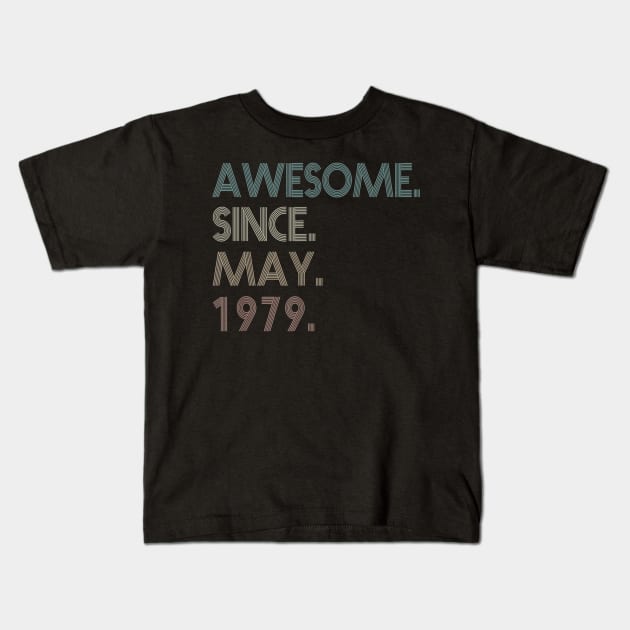 41th Birthday gift 41 Years Old Awesome Since May 1979 Kids T-Shirt by bummersempre66